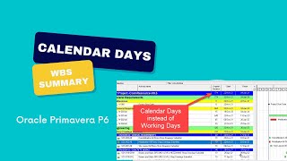 How to Show Calendar Days instead of Working Days in P6 WBS Summary [upl. by Wolfy]