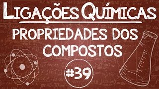 Química Simples 39  Propriedades dos compostos [upl. by Alimrahs302]