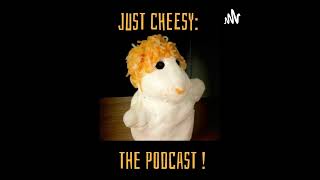 Just Cheesy The Podcast 99 Going for Mold [upl. by Margarida]