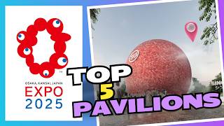 The Top 5 MustSee Pavilions at Osaka Expo 2025 [upl. by Nnyleimaj]