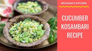 Cucumber Kosambari Recipe Hesaru Bele Kosambari  South Indian Recipes By Archanas Kitchen [upl. by Llednahs]