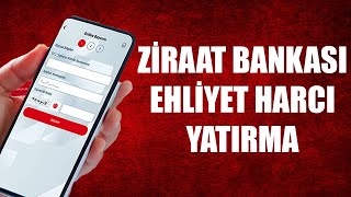 ZİRAAT BANKASI EHLİYET HARCI YATIRMA NASIL YAPILIR [upl. by Siffre]