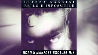 Gianna Nannini  Bello E Impossibile Skar amp Manfree Bootleg Mix [upl. by Nahsab456]