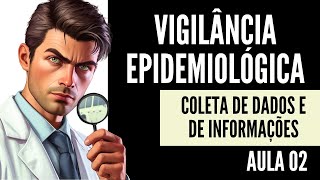 Aula 02  Vigilância Epidemiológica  Coleta de dados e de informações  ACE  ACS [upl. by Enrichetta]