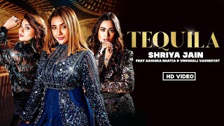 TEQUILA  OFFICIAL MUSIC VIDEO  by Shriya Jain ft Aashika Bhatia  Vrushali Vachhiyat  Music STK [upl. by Lemra]