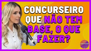 Todo Concurseiro Sem Base de Estudos Precisa Saber Disso [upl. by Snave989]