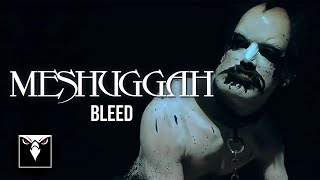 MESHUGGAH  Bleed Official Music Video [upl. by Nosecyrb]