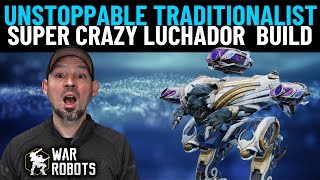 War Robots Traditionalist luchador Build  16 million HP Luchador build and gameplay [upl. by Sirred]