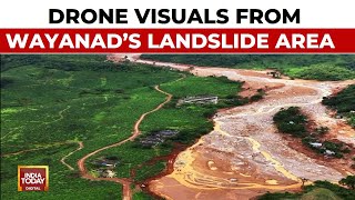 Wayanad Landslide Drone Footage Shows Widespread Destruction In LandslideHit Wayanad  India Today [upl. by Noirod]