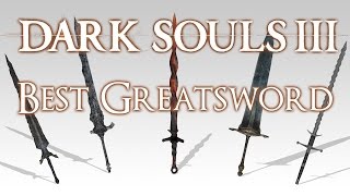 BEST GREATSWORD  Dark Souls 3 [upl. by Bethesda]