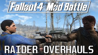 13 Raider Overhauls for Fallout 4  Mod Battle [upl. by Shermy]