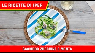 Filetti di sgombro in padella con zucchine e menta  Le Ricette di Iper La grande i [upl. by Bromleigh]