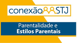 Parentalidade e estilos parentais positivos e conscientes [upl. by Orling]