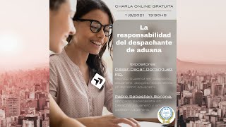 Charla online sobre quotLa responsabilidad del Despachante de Aduanaquot [upl. by Euqram]