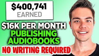 How to Make Money Publishing Audiobooks on Audible 16751 Per Month [upl. by Crellen]