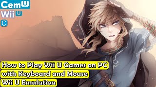 How to Play Wii U Games on PC with Keyboard and Mouse  Wii U Emulation [upl. by Aelsel]