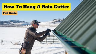 Everything You Need To Know To Hang Your First Rain Gutter [upl. by Hguh925]