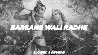 Radhe Radhe Barsaane Wali Radhe  Slowed amp Reverb  HRSH Music [upl. by Aninnaig]