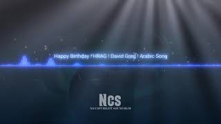 Happy Birthday  HRAG  Devid Greg  Arabic Song  No Copyright Sound BGM [upl. by Russo125]