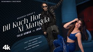 Dil Kuch Hor Ni Mangda Video Tulsi Kumar Ft Ikka  Sanjoy  Rooh Sandhu  Bhushan Kumar [upl. by Behka]