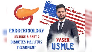 Endocrine Lecture 8b DM Treatment USMLE Step1  Dr Yaser [upl. by Jena]