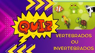 QUIZ  VERTEBRADOS OU INVERTEBRADOS [upl. by Asiek]