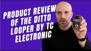 How to Use the Ditto Looper and Product Review [upl. by Eduino]