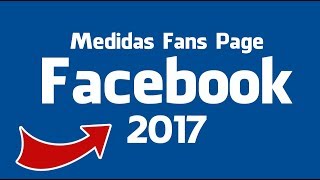 Medidas Exactas de Portada Facebook 2017 [upl. by Ocsic]