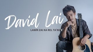 David Lai  Lawm Zai Ka Rel Tang E Official Lyric Video [upl. by Reynard]