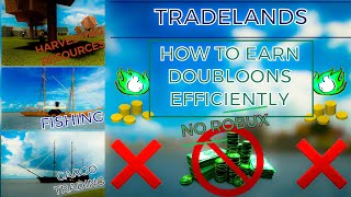 ROBLOX Tradelands How To Get Doubloons Efficiently Without Spending ROBUX READ DESC [upl. by Ymereg757]