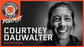 Courtney Dauwalter  World’s Best Female Ultramarathon Runner  Keep Hammering  Ep 015 [upl. by Mariano]