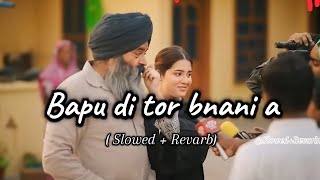 Bapu di tor bnani a Slowed amp Reverb MixSingh  New Punjabi hart tuch Song 2024  ghaffar jutt [upl. by Ocsisnarf]