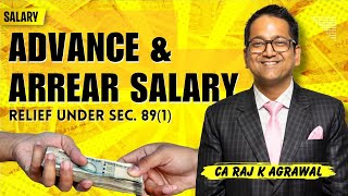 74 Advance amp Arrear Salary  Relief under Sec 891  Income under head Salary [upl. by Nancey]