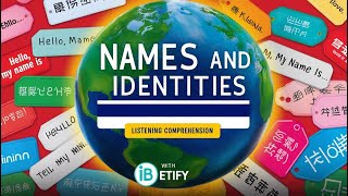 Listening Comprehension 2 Exploring Names and Identities ibdp [upl. by Zoba476]