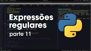 Expressões regulares em Python  Parte 11 [upl. by Enilorak573]