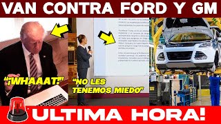 🚨ESTALLÓ LA BOMBA EXPULSARÁN A FORD Y GM DEL PAÍS REUNIÓN DE URGENCIA EN EUA DURA RESPUESTA DE DRA [upl. by Anauq]