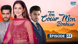 Serie Indienne en Francais  Ton Coeur Mon Bonheur  Épisode 22 English Subtitles [upl. by Meredeth251]