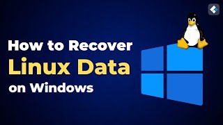 Guide  How to Recover Linux Files on Windows [upl. by Ebony1]