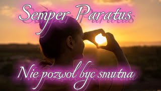 Semper Paratus Nie pozwól być smutna [upl. by Weihs]