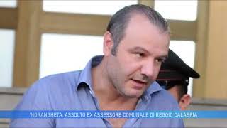 NDRANGHETA ASSOLTO EX ASSESSORE COMUNALE DI REGGIO CALABRIA [upl. by Naro]