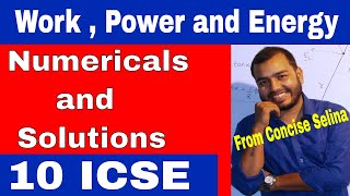 Work  Power and Energy NUMERICALS 10 ICSE CONCISE Questions Work Power and Energy [upl. by Ahsenahs]