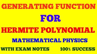 GENERATING FUNCTION FOR HERMITE POLYNOMIAL  HERMITE POLYNOMIAL GENERATING FUNCTION  EXAM NOTES [upl. by Elamrej]