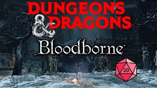 Bloodborne Dungeons amp Dragons  DnD One Shot  The Vilebloods [upl. by Araeic]