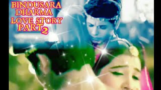 BINDUSARA DHARMA LOVE STORY PART 2💞💞💞💞💞💞 [upl. by Innavoij]