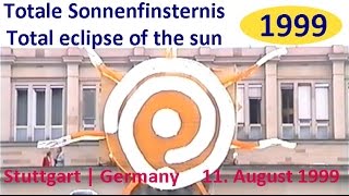 Totale Sonnenfinsternis am 11 August 1999 Stuttgart [upl. by Leraj]