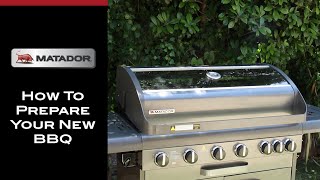 How to prepare a new BBQ  Matador BBQs [upl. by Eiclehc840]