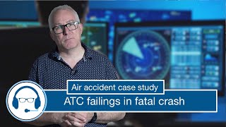 ATC failings in fatal crash  VFR into IMC  Air accident case study [upl. by Hbaruas381]