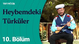 🎶 Emre Dayıoğlu ile Heybemdeki Türküler  10 Bölüm [upl. by Nero617]