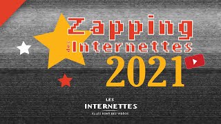 Le Zapping 2021 des Internettes [upl. by Nirak677]