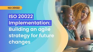 Mastering ISO 20022 Building an agile strategy for future changes [upl. by Newsom]